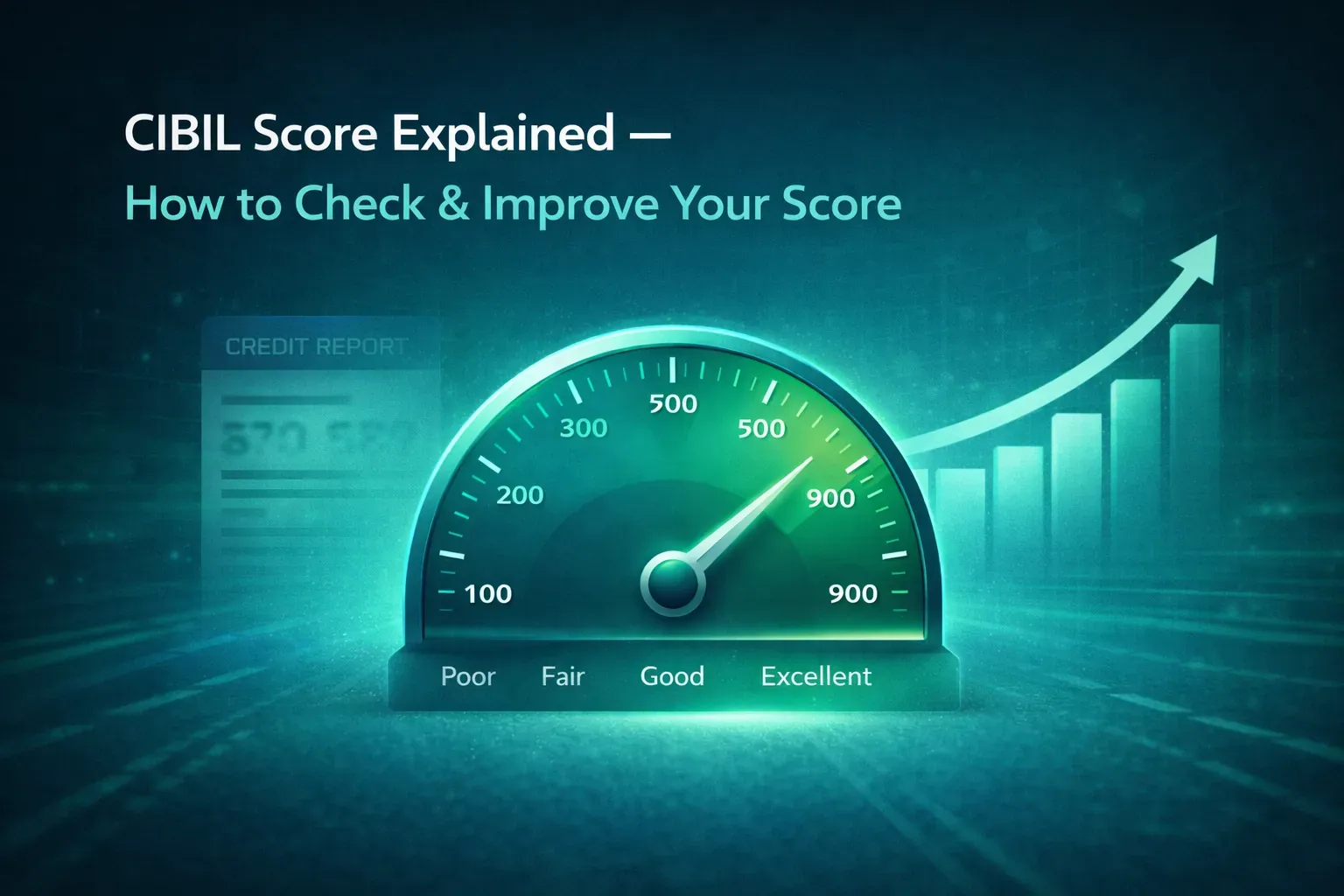 CIBIL Score Explained — How to Check & Improve
